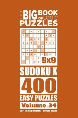 Book cover for The Big Book of Logic Puzzles - SudokuX 400 Easy (Volume 34)