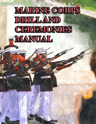 Book cover for Marine Corps Drill and Ceremonies Manual