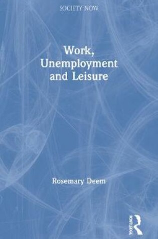 Cover of Work, Unemployment and Leisure