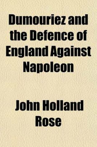 Cover of Dumouriez and the Defence of England Against Napoleon