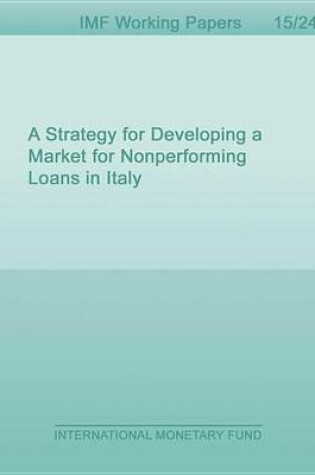 Cover of A Strategy for Developing a Market for Nonperforming Loans in Italy