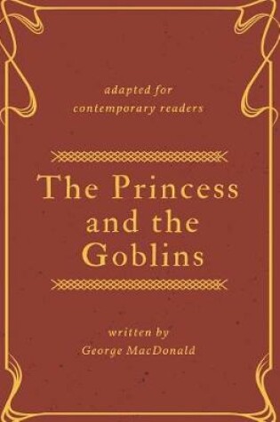 Cover of The Princess and the Goblins (Adapted for Contemporary Readers)