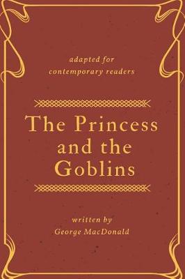 Book cover for The Princess and the Goblins (Adapted for Contemporary Readers)