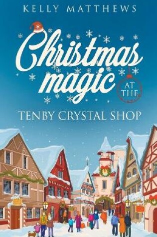 Cover of Christmas Magic at the Tenby Crystal Shop