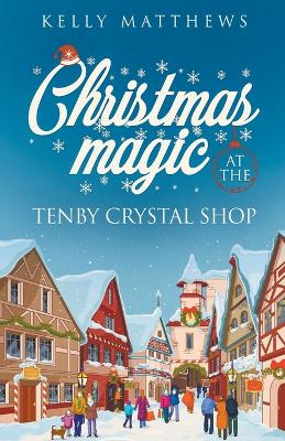 Book cover for Christmas Magic at the Tenby Crystal Shop