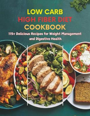 Book cover for Low Carb High Fiber Diet Cookbook