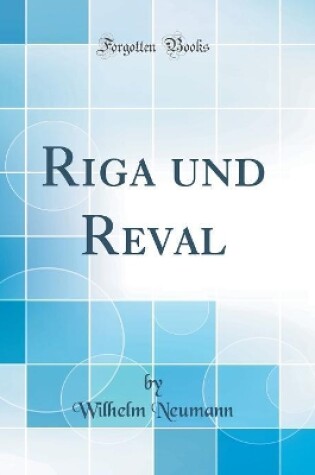 Cover of Riga Und Reval (Classic Reprint)