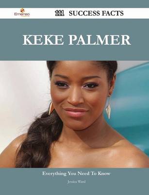 Book cover for Keke Palmer 111 Success Facts - Everything You Need to Know about Keke Palmer