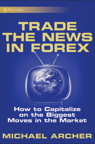 Cover of Trade the News in Forex