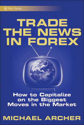 Cover of Trade the News in Forex