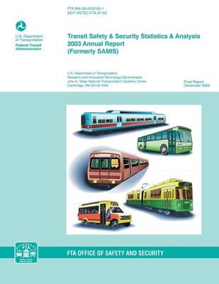 Book cover for Transit Safety & Security Statistics & Analysis 2003 Annual Report