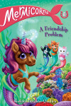 Book cover for Mermicorns #2: A Friendship Problem