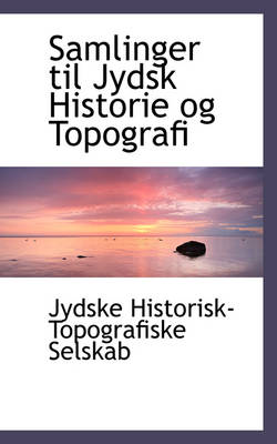 Book cover for Samlinger Til Jydsk Historie Og Topografi