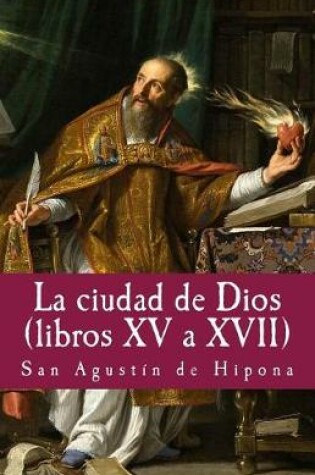 Cover of La ciudad de Dios XV a XVII