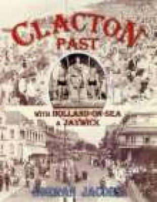 Book cover for Clacton Past with Holland-on-Sea & Jaywick