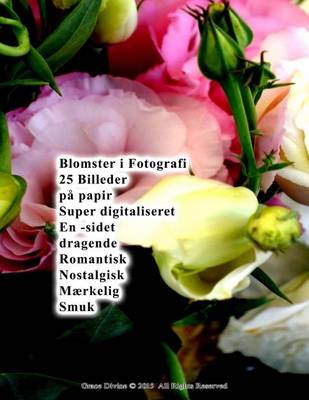 Book cover for Blomster i Fotografi 25 Billeder på papir Super digitaliseret En -sidet dragende Romantisk Nostalgisk Mærkelig Smuk