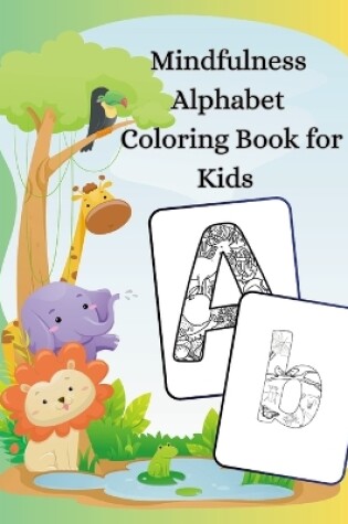 Cover of Mindfulness Alphabet Coloring Book for Kids Aged 5-10