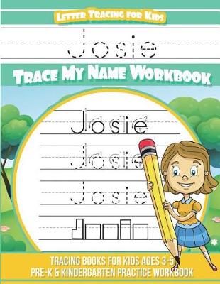 Book cover for Josie Letter Tracing for Kids Trace My Name Workbook