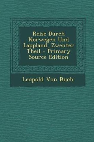 Cover of Reise Durch Norwegen Und Lappland, Zwenter Theil