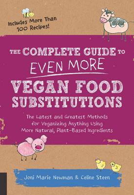 Book cover for The Complete Guide to Even More Vegan Food Substitutions