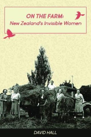 Cover of On the Farm: New Zealand's Invisible Women