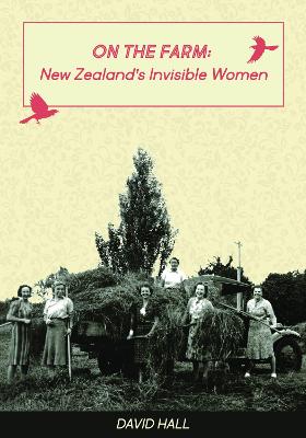 Book cover for On the Farm: New Zealand's Invisible Women