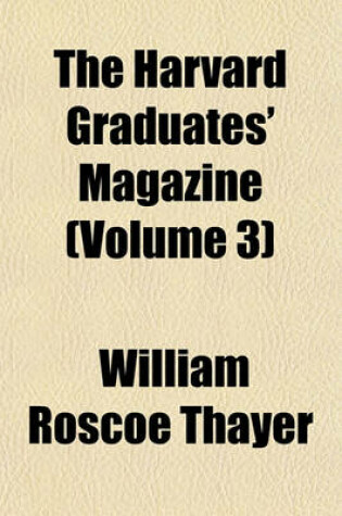 Cover of The Harvard Graduates' Magazine (Volume 3)