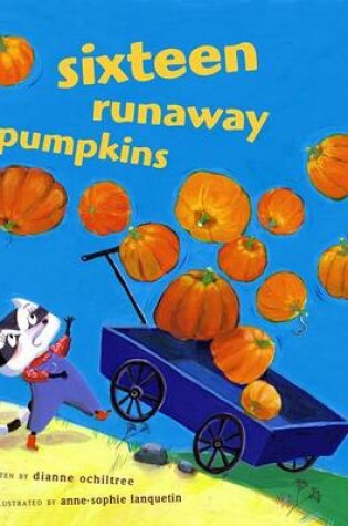 Cover of Sixteen Runaway Pumpkins