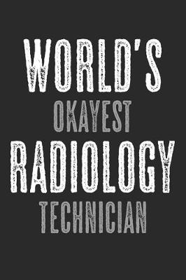 Cover of World's Okayest Radiology Technician