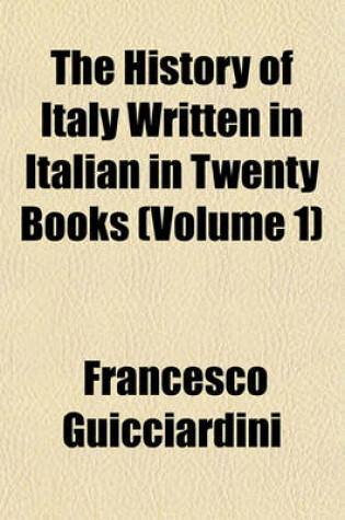 Cover of The History of Italy Written in Italian in Twenty Books (Volume 1)