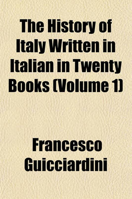 Book cover for The History of Italy Written in Italian in Twenty Books (Volume 1)