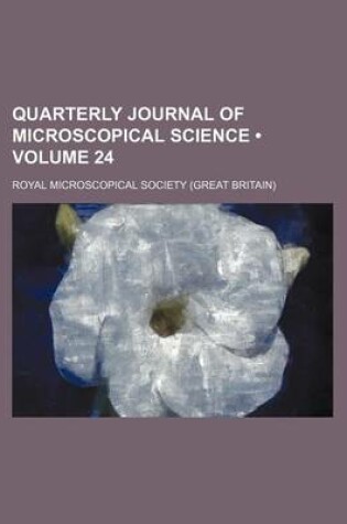 Cover of Quarterly Journal of Microscopical Science (Volume 24)