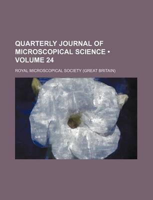 Book cover for Quarterly Journal of Microscopical Science (Volume 24)