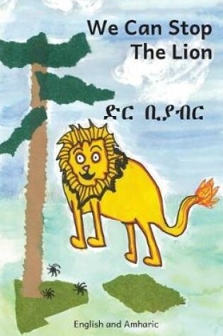 Cover of We Can Stop the Lion in English and Amharic