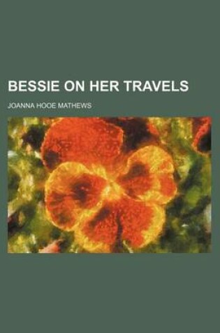 Cover of Bessie on Her Travels