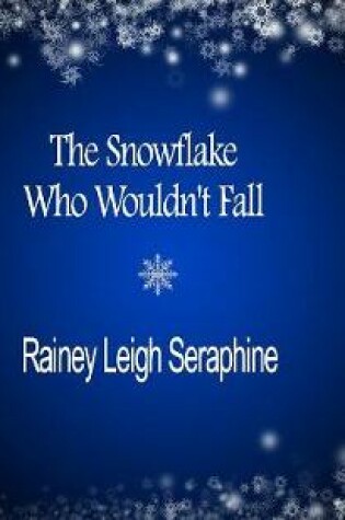 Cover of The Snowflake Who Wouldn't Fall