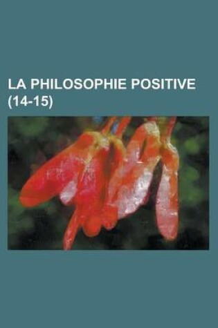 Cover of La Philosophie Positive (14-15 )