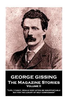 Book cover for George Gissing - The Magazine Stories - Volume II