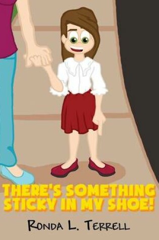 Cover of There's Something Sticky in My Shoe!