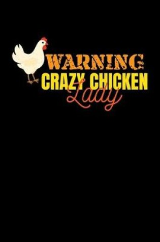 Cover of Warning Crazy Chicken Lady