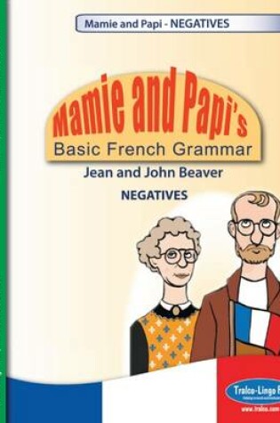 Cover of Mamie and Papi's Basic French Grammar - NEGATIVES