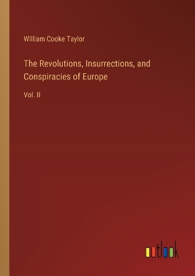 Book cover for The Revolutions, Insurrections, and Conspiracies of Europe