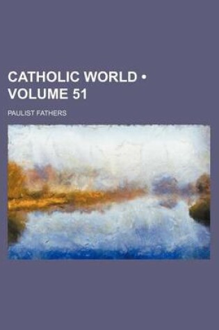 Cover of Catholic World (Volume 51)