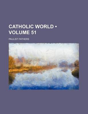 Book cover for Catholic World (Volume 51)