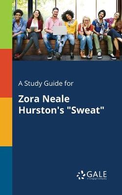 Book cover for A Study Guide for Zora Neale Hurston's "Sweat"