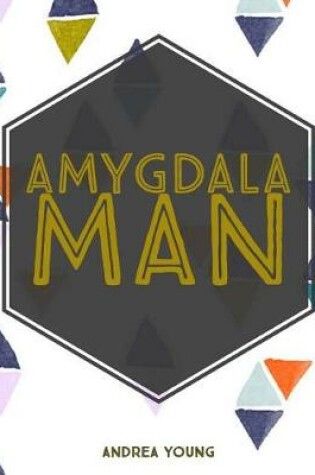 Cover of Amygdala Man