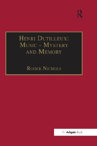Cover of Henri Dutilleux: Music - Mystery and Memory