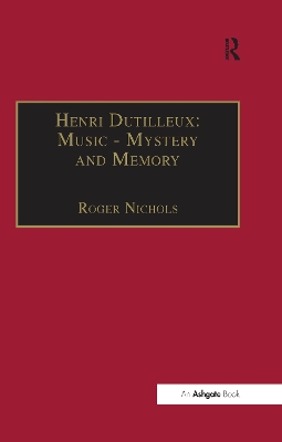 Book cover for Henri Dutilleux: Music - Mystery and Memory