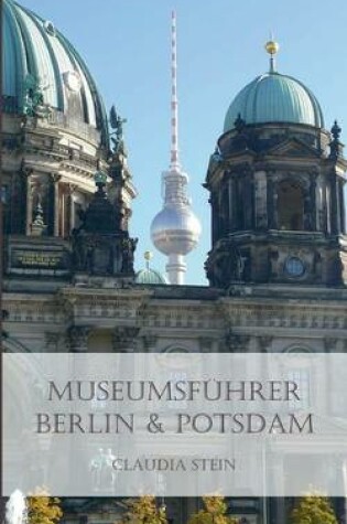 Cover of Museumsfuhrer Berlin & Potsdam