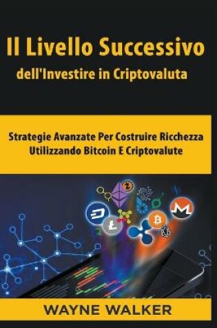 Cover of Il Livello Successivo dell'Investire in Criptovaluta